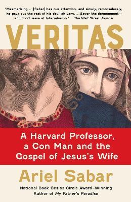 Veritas: A Harvard Professor, a Con Man and the Gospel of Jesus's Wife - Ariel Sabar - cover