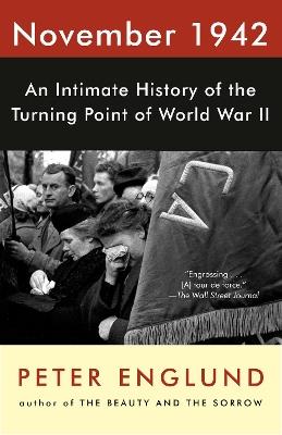 November 1942: An Intimate History of the Turning Point of World War II - Peter Englund - cover
