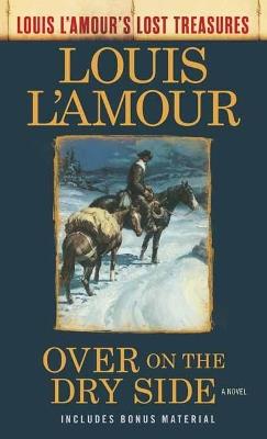Over on the Dry Side: A Novel - Louis L'Amour - cover
