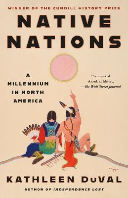 Native Nations: A Millennium in North America - Kathleen DuVal - cover