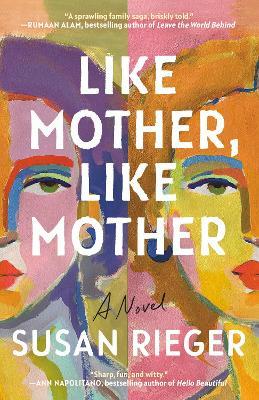 Like Mother, Like Mother: A Novel - Susan Rieger - cover