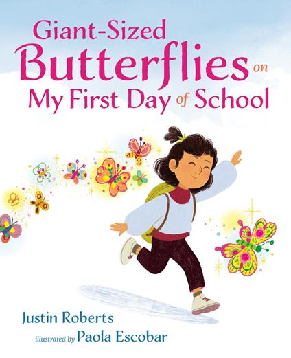 Giant-Sized Butterflies On My First Day of School - Justin Roberts,Paola Escobar - ebook