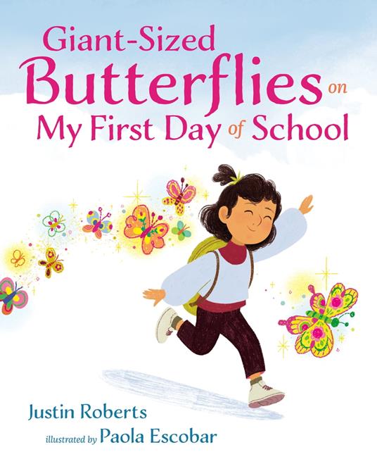 Giant-Sized Butterflies On My First Day of School - Justin Roberts,Paola Escobar - ebook