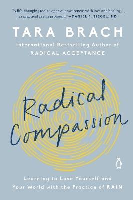Radical Compassion: Learning to Love Yourself and Your World with the Practice of RAIN - Tara Brach - cover