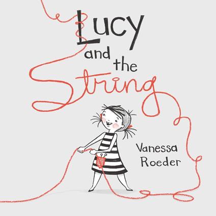 Lucy and the String - Vanessa Roeder,Tiffany Morgan - ebook