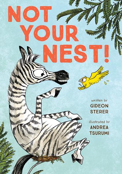 Not Your Nest! - Gideon Sterer,Andrea Tsurumi,Jeanette Illidge - ebook