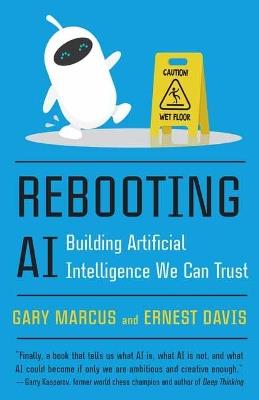 Rebooting AI: Building Artificial Intelligence We Can Trust - Gary Marcus,Ernest Davis - cover