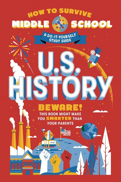 How to Survive Middle School: U.S. History - Ascher-Walsh Rebecca,Annie Scavelli,Dan Tucker,Carpenter Collective - ebook