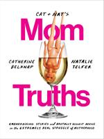 Cat and Nat's Mom Truths