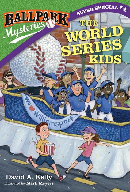 Ballpark Mysteries Super Special #4: The World Series Kids - David A. Kelly,Mark Meyers - ebook
