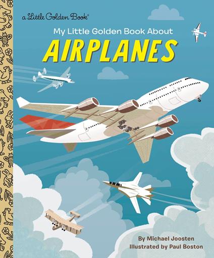 My Little Golden Book About Airplanes - Michael Joosten,Paul Boston - ebook