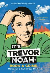 Libro in inglese It's Trevor Noah: Born a Crime: Stories from a South African Childhood (Adapted for Young Readers) Trevor Noah