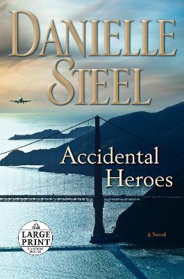 Accidental Heroes: A Novel - Danielle Steel - cover