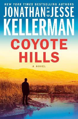 Coyote Hills: A Novel - Jonathan Kellerman,Jesse Kellerman - cover