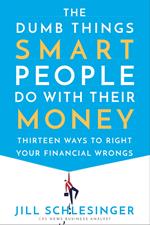 The Dumb Things Smart People Do with Their Money