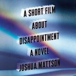 A Short Film About Disappointment