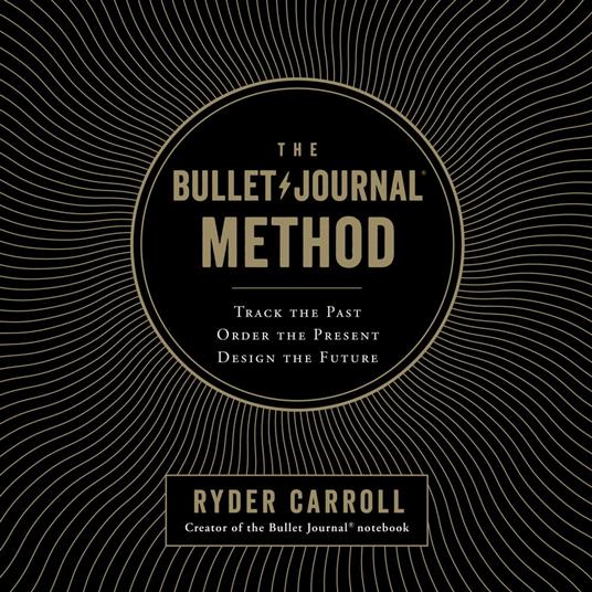The Bullet Journal Method