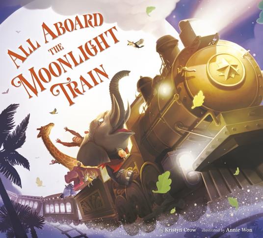 All Aboard the Moonlight Train - Kristyn Crow,Annie Won - ebook