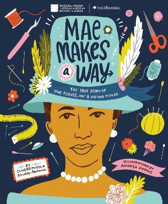 Mae Makes a Way - Olugbemisola Rhuday-Perkovich,Andrea Pippins - cover