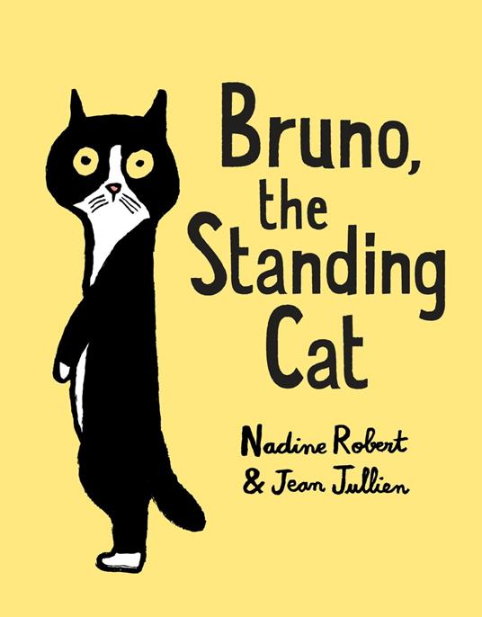 Bruno, the Standing Cat - Nadine Robert,Jean Jullien - ebook