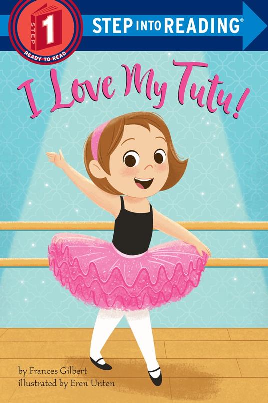 I Love My Tutu! - Frances Gilbert,Eren Unten - ebook