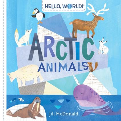 Hello, World! Arctic Animals - Jill Mcdonald - ebook