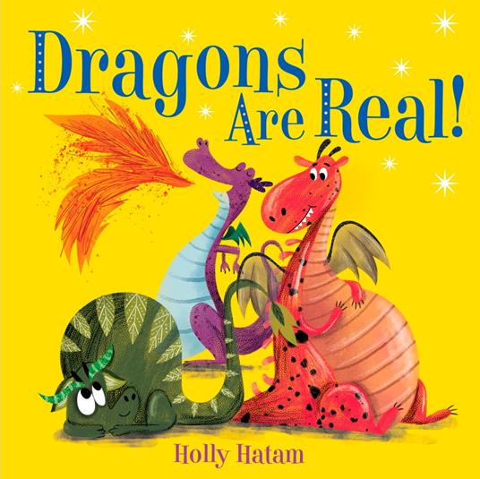 Dragons Are Real! - Holly Hatam - ebook