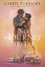 No Journey too Far: A Novel