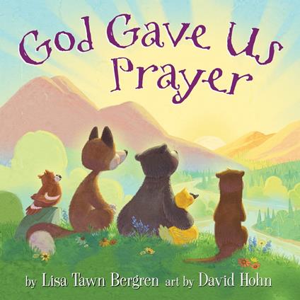 God Gave Us Prayer - Lisa Tawn Bergren,David Hohn - ebook