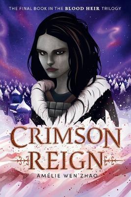 Crimson Reign - Amelie Wen Zhao - cover