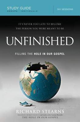 Unfinished Study Guide, Repack: Filling the Hole in our Gospel - Richard Stearns - cover