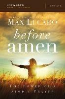Before Amen Bible Study Guide: The Power of a Simple Prayer - Max Lucado - cover