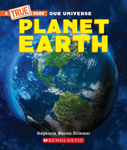 Planet Earth (A True Book) - Stephanie Warren Drimmer,Gary Lacoste - ebook