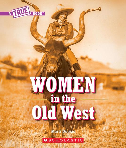 Women in the Old West (A True Book) - Marti Dumas - ebook