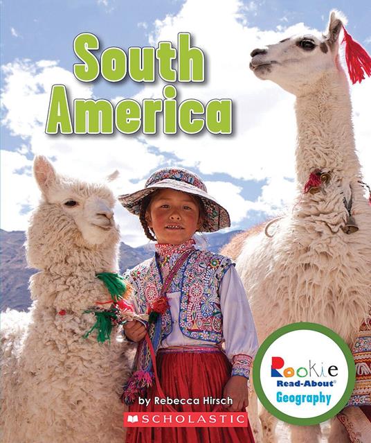 South America (Rookie Read-About Geography: Continents) - Rebecca Hirsch - ebook