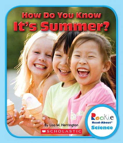 How Do You Know It's Summer? (Rookie Read-About Science: Seasons) - Lisa M. Herrington - ebook