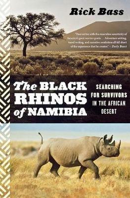 Black Rhinos of Namibia - Rick Bass - cover