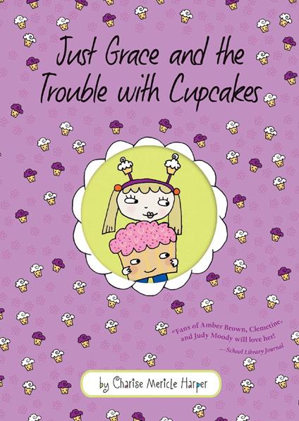Just Grace and the Trouble with Cupcakes - Charise Mericle Harper - ebook