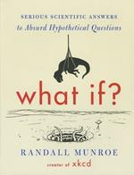 What If? (International Edition): Serious Scientific Answers to Absurd Hypothetical Questions