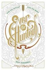 Ever the Hunted: A Clash of Kingdoms Novel