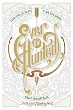 Ever the Hunted: A Clash of Kingdoms Novel