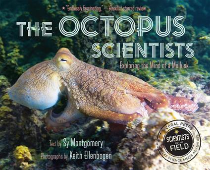 The Octopus Scientists - Sy Montgomery,Keith Ellenbogen - ebook