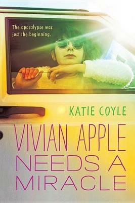 Vivian Apple Needs a Miracle - Katie Coyle - cover