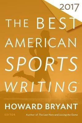 The Best American Sports Writing 2017 - Glenn Stout - cover