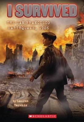 I Survived the San Francisco Earthquake, 1906 (I Survived #5): Volume 5 - Lauren Tarshis - cover