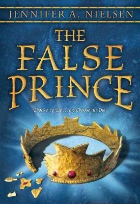 THE FALSE PRINCE (THE ASCENDANCE SERIES, BOOK 1) - JENNIFER A. NIELSEN - cover