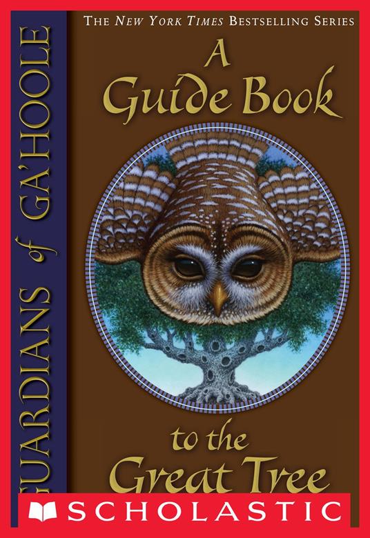 Guardians of Ga'Hoole: A Guide Book to the Great Tree - Kathryn Huang - ebook