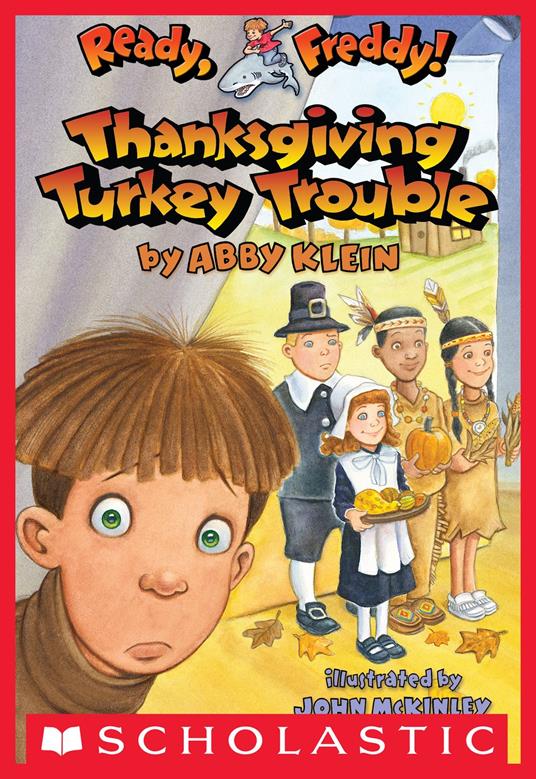 Ready, Freddy! #15: Thanksgiving Turkey Trouble - Abby Klein,John McKinley - ebook