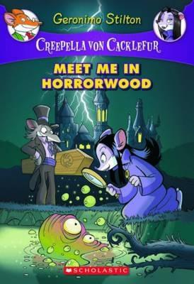 Creepella Von Cackelfur: #2 Meet Me in Horrorwood - Geronimo Stilton - cover