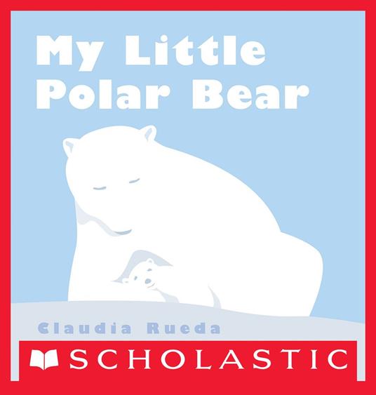 My Little Polar Bear - Claudia Rueda - ebook